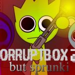 Игра спрунки, мод Corruptbox 2 But Sprunki